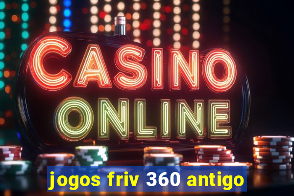 jogos friv 360 antigo